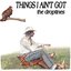 Things I Ain't Got - Single