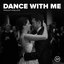 Dance with Me