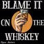 Blame It On the Whiskey - Single