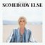 Somebody Else