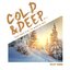 Cold & Deep, Pt. 2 - Deep House For The Winter Days