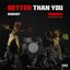 BETTER THAN YOU