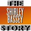 The Shirley Bassey Story