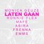 Laten Gaan (feat. Ronnie Flex, Mafe, Abira Benotti, Frenna & Emms)