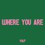 Where You Are