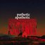 Pathetic Apathetic [Explicit]