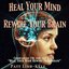 Heal Your Mind, Rewire Your Brain