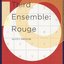 Third Ensemble: Rouge