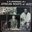 African Roots Of Jazz