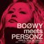 BOØWY meets PERSONZ ～GIRLS, WILL BE GIRLS～