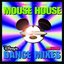 Mouse House Dance Mixes