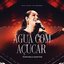 Água Com Açúcar