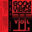 Good Vibes Vol. 1