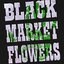 Black Market Flowers (Remastered)