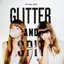 Glitter and Spit [Explicit]