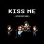 Kiss me