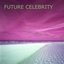 Future Celebrity Vol. 2