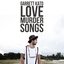 Love. Murder. Songs.