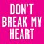 Don't Break My Heart