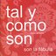 Tal y Como Son