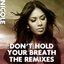 Don't Hold Your Breath (Remixes)