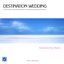 Destination Wedding - A Bride's Guide to Relaxing Wedding Music and Honeymoon Background Piano Music
