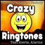 Crazy Ringtones, Text Alerts, Alarms,