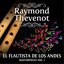 Raymond Thevenot: El Flautista de los Andes - Masterpieces, Vol. 1