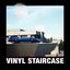 Vinyl Staircase