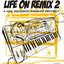 Life On Remix 2