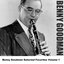 Benny Goodman Selected Favorites Volume 1