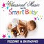 Classical Music For My Smart Baby, Vol. 1 (Mozart and Beethoven)