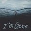 I'm Gone.[2024]