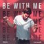 Be With Me