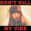 Don't Kill My Vibe
