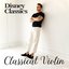Disney Classics on the Classical Violin