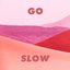 Go Slow