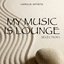 My Music Is Lounge – Selection 1