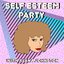 Self Esteem Party