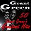 50 Grant Green's Greatest Hits (Original Recordings Digitally Remastered)