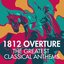 1812 Overture - The Greatest Classical Anthems
