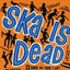 Ska is Dead