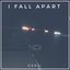 I Fall Apart