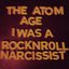 I Was a Rock 'n' Roll Narcissist