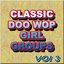 Classic Doo Wop Girl Groups Vol 3