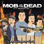 Mob of the Dead the Musical