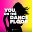 You, on the Dance Floor