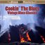 Cookin' the Blues: Vintage Blues Classics