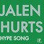 Jalen Hurts Hype Song