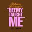 Heemy Taught Me